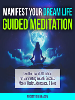 cover image of Manifest Your Dream Life Guided Meditation
